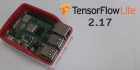 Install Precompiled TensorFlow Lite 2.17 on Raspberry Pi