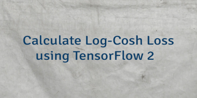 Calculate Log-Cosh Loss using TensorFlow 2
