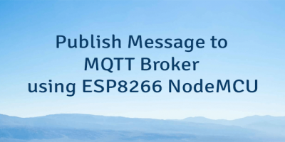 Publish Message to MQTT Broker using ESP8266 NodeMCU