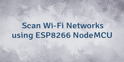 Scan Wi-Fi Networks using ESP8266 NodeMCU