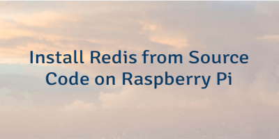 Install Redis from Source Code on Raspberry Pi