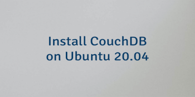 Install CouchDB on Ubuntu 20.04