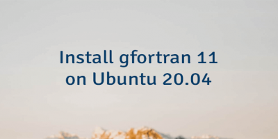 Install gfortran 11 on Ubuntu 20.04