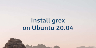 Install grex on Ubuntu 20.04