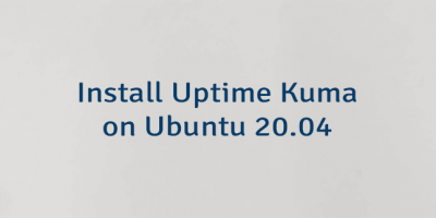 Install Uptime Kuma on Ubuntu 20.04