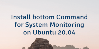 Install bottom Command for System Monitoring on Ubuntu 20.04