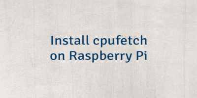 Install cpufetch on Raspberry Pi