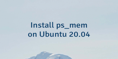 Install ps_mem on Ubuntu 20.04