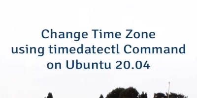 Change Time Zone using timedatectl Command on Ubuntu 20.04