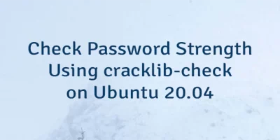 Check Password Strength Using cracklib-check on Ubuntu 20.04