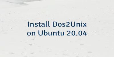 Install Dos2Unix on Ubuntu 20.04