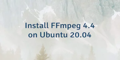 Install FFmpeg 4.4 on Ubuntu 20.04