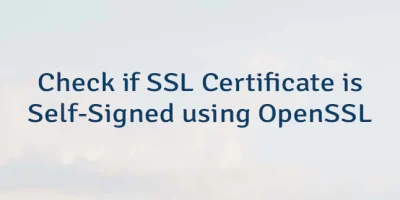 Check if SSL Certificate is Self-Signed using OpenSSL