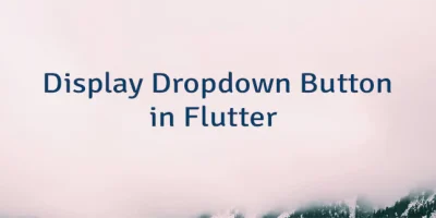 Display Dropdown Button in Flutter