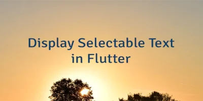 Display Selectable Text in Flutter