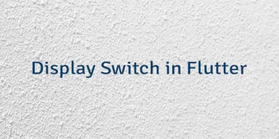 Display Switch in Flutter