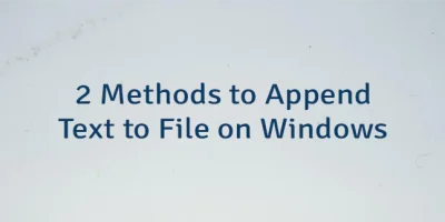 2 Methods to Append Text to File on Windows