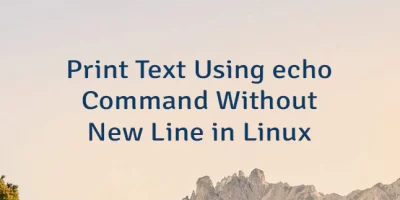 Print Text Using echo Command Without New Line in Linux