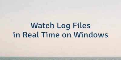 Watch Log Files in Real Time on Windows