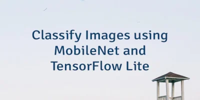 Classify Images using MobileNet and TensorFlow Lite