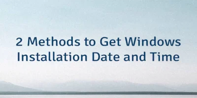 2 Methods to Get Windows Installation Date and Time