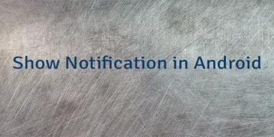 Show Notification in Android