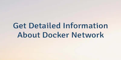 Get Detailed Information About Docker Network