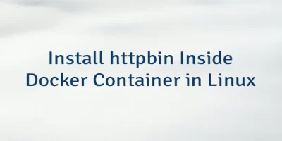 Install httpbin Inside Docker Container in Linux