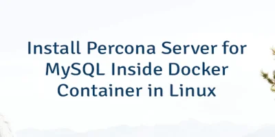 Install Percona Server for MySQL Inside Docker Container in Linux