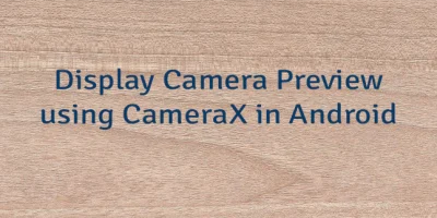 Display Camera Preview using CameraX in Android