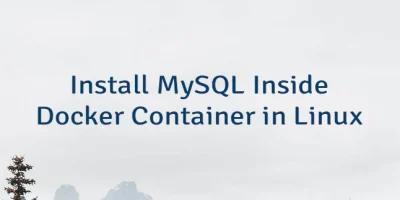 Install MySQL Inside Docker Container in Linux