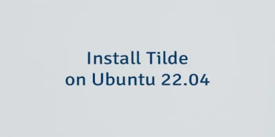 Install Tilde on Ubuntu 22.04
