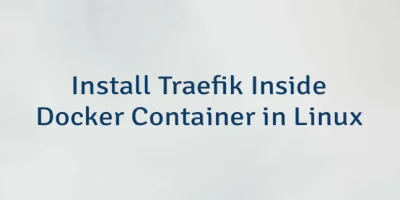 Install Traefik Inside Docker Container in Linux