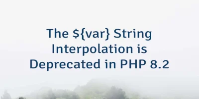 The ${var} String Interpolation is Deprecated in PHP 8.2