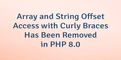 Array and String Offset Access with Curly Braces Has Been Removed in PHP 8.0