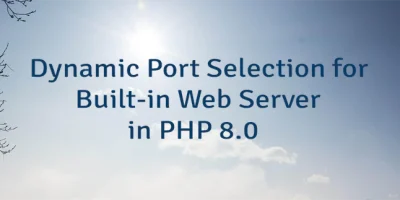 Dynamic Port Selection for Built-in Web Server in PHP 8.0