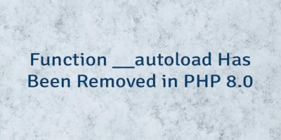 Function __autoload Has Been Removed in PHP 8.0