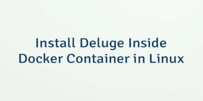 Install Deluge Inside Docker Container in Linux