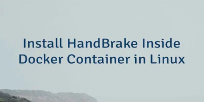 Install HandBrake Inside Docker Container in Linux
