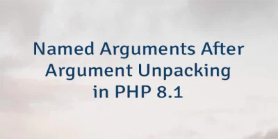 Named Arguments After Argument Unpacking in PHP 8.1
