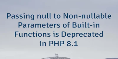 Passing null to Non-nullable Parameters of Built-in Functions is Deprecated in PHP 8.1