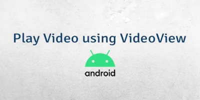 Play Video using VideoView in Android