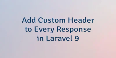 Add Custom Header to Every Response in Laravel 9