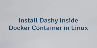Install Dashy Inside Docker Container in Linux