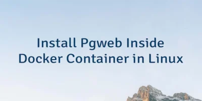 Install Pgweb Inside Docker Container in Linux