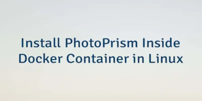 Install PhotoPrism Inside Docker Container in Linux