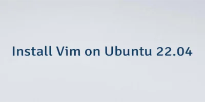 Install Vim on Ubuntu 22.04