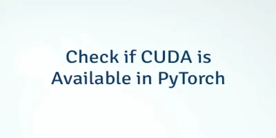 Check if CUDA is Available in PyTorch