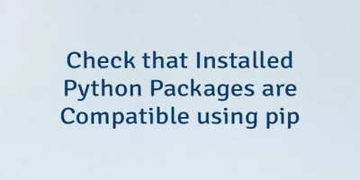 Check that Installed Python Packages are Compatible using pip