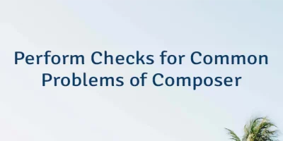 Perform Checks for Common Problems of Composer